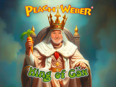 Peach Weber "King of Gäx"